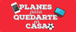Planes para quedarte en casa